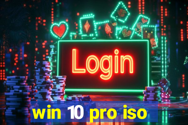 win 10 pro iso